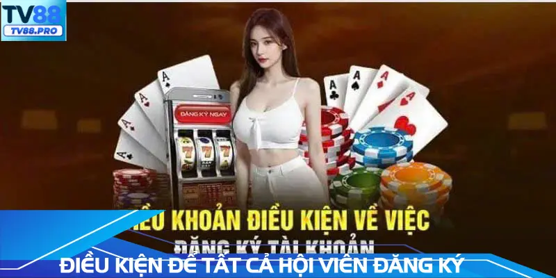 dieu-kien-de-tĐiều kiện để tất cả hội viên thao tác đăng ký at-ca-hoi-vien-thao-tac-dang-ky