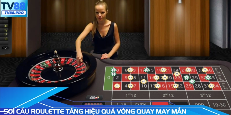 Soi cầu Roulette tăng hiệu quả vòng quay may mắn